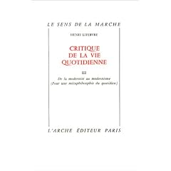 Critique de la vie quotidienne. De la modernit� au modernisme, tome 3