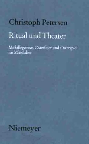 Cover image : Ritual Und Theater. Messallegorese, Osterfeier Und Osterspiel Im Mittelalter: Pt. 125