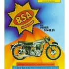 Bsa Gold Star and Other Singles: The Postwar Gold Star; 'B', 'M', 'C' Ranges; Bantam; Unit Singles