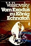 Vom Exodus zu K�nig Echnaton. (8308 900) - Immanuel Velikovsky