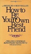 A Conversation with Two Psychoanalysts How to Be Your Own Best Friend