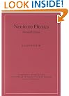 Neutrino Physics (Cambridge Monographs on Particle Physics, Nuclear Physics and Cosmology)