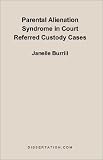 Parental Alienation Syndrome in Court Referred Custody Cases