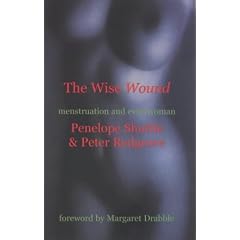 The Wise Wound: Menstruation and Everywoman
