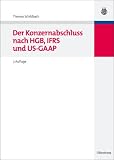 Der Konzernabschluß nach HGB, IFRS und US-GAAP