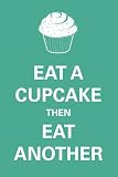 Eat A Cupcake Collections Poster Print, 24x36