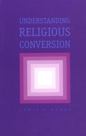 Understanding Religious Conversion, by Lewis R. Rambo