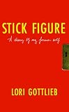 Stick Figure: A Diary of My Former Self
