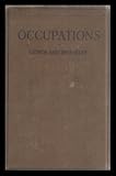 Occupations: A Textbook for the Educational, Civic, and Vocational Guidance of Boys and Girls [Revised Edition]