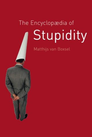 the encyclopedia of stupidity