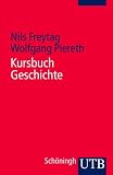 Kursbuch Geschichte: Tipps und Regeln für wissenschaftliches Arbeiten (Uni-Taschenbücher M): Tipps und Regeln für wissenschaftliches Arbeiten