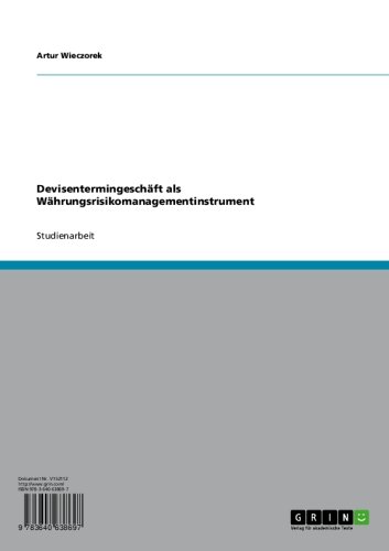 Devisentermingeschäft als Währungsrisikomanagementinstrument (German Edition)