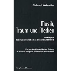 Musik, Traum und Medien, Philosophie des musikdramatischen Gesamtkunstwerks
