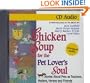 Chicken Soup for the Pet Lover's Soul: Stories about Pets as Teachers, Healers, Heroes and Friends (Chicken Soup for the Soul (Audio Health Communications))