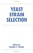 Book Yeast Strain Selection (Biotechnology and Bioprocessing Series)