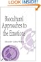 Biocultural Approaches to the Emotions (Publications of the Society for Psychological Anthropology)