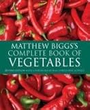 Matthew Biggs's complete book of vegetables