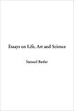 Essays on Life, Art and Science