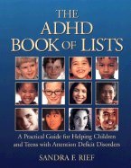 The ADHD Book of Lists: A Practical Guide for Helping Children and Teens with Attention Deficit Disorders
