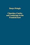 Churches, castles and landscape in the Frankish East