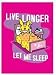 Happy Bunny Live Longer Let Me Sleep Magnet BM3033