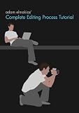 Adam Elmakias' Complete Editing Process Tutorial