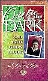 Out of the Dark and into God's Light