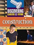Construction (Discovering Careers for Your Future)