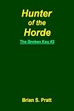 Hunter of the Horde: The Broken Key #2