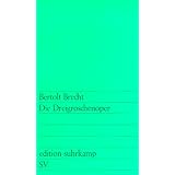 Die Dreigroschenoper: Nach John Gays �The Beggar's Opera� (edition suhrkamp)von "Bertolt Brecht"