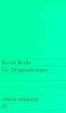Die Dreigroschenoper: Nach John Gays �The Beggar's Opera� (edition suhrkamp)