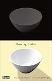 Morning Gothic: New and Selected Poems