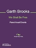 We Shall Be Free Sheet Music