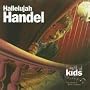 Classical Kids: Hallelujah Handel!