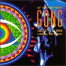 25th Birthday Party: Gong Live October 8/9th 1994 at the Forum
