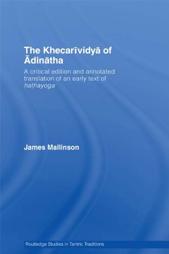 The Khecarividya of Adinatha: A Critical Edition and Annotated Translation of an Early Text of Hathayoga (Routledge Studies in Tantric Traditions)