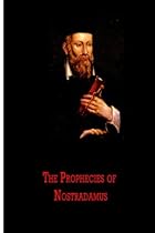 The Prophecies of Nostradamus