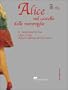 Alice Nel Castello Delle Meraviglie: Il Mondo Fuori Forma E Fuori Tempo Nell'arte Italiana Del Novecento