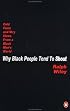 Why Black People Tend to Shout: Cold Facts and Wry Views from a Black Man's World
