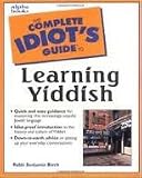 Complete Idiot's Guide to Learning Yiddish 1st (first) edition