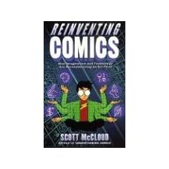 Reinventing Comics: How Imagination and Technology Are Revolutionizing an Art Form
