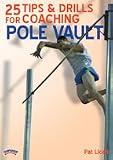 Pat Licari: 25 Tips & Drills for Coaching Pole Vault (DVD)