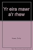 Yr eira mawr a'r rhew