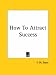 Search : How To Attract Success
