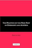 The Politics of the Nazi Past in Germany and Austria