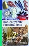 Ihr Einkaufsf&uuml;hrer Kohlehydrate - Proteine - Fette - Peter Mayr
