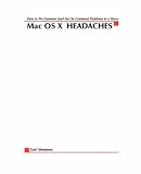 Mac OS X Headaches: How to Fix common (and Not So Common) Problems in a Hurry