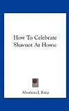 How To Celebrate Shavuot At Home
