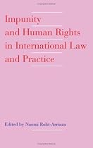 Impunity and Human Rights in International Law and Practice