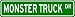 MONSTER TRUCK Street Sign ~ Custom Street Sign - Aluminum